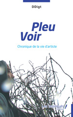 E-book, Pleu Voir : Chronique de la vie d'artiste, Les Impliqués