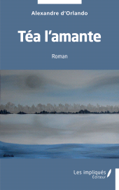 E-book, Téa l'amante : Roman, Les Impliqués