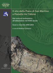 eBook, Il sito della Piana di San Martino a Pianello Val Tidone : dal castrum tardoantico all'abbandono nel XVIII secolo : scavi e ricerche 2018-2021, All'insegna del giglio