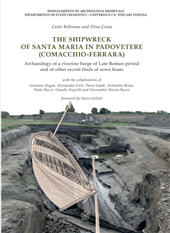 E-book, The shipwreck of Santa Maria in Padovetere (Comacchio-Ferrara) : archaeology of a riverine barge of Late Roman period and of other recent finds of sewn boats, All'insegna del giglio