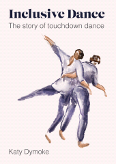 E-book, Inclusive Dance : The Story of Touchdown Dance, Intellect