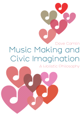 E-book, Music Making and Civic Imagination : A Holistic Philosophy, Intellect