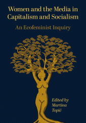 E-book, Women and the Media in Capitalism and Socialism : An Ecofeminist Inquiry, Intellect