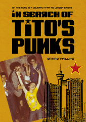 E-book, In Search of Tito's Punks : On the Road in a Country That No Longer Exists, Intellect