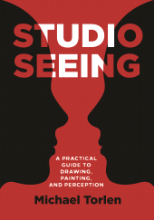 E-book, Studio Seeing : A Practical Guide to Drawing, Painting, and Perception, Intellect