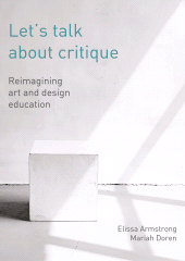 E-book, Let's Talk about Critique : Reimagining Art and Design Education, Intellect