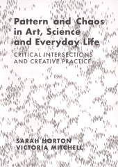 E-book, Pattern and Chaos in Art, Science and Everyday Life : Critical Intersections and Creative Practice, Intellect