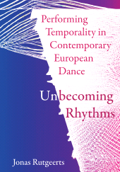E-book, Performing Temporality in Contemporary European Dance : Unbecoming Rhythms, Intellect