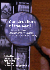 E-book, Constructions of the Real : Intersections of Documentary-Based Film Practice and Theory, Intellect