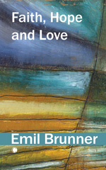 eBook, Faith, Hope and Love, Brunner, Emil, ISD
