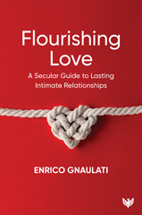 E-book, Flourishing Love : A Secular Guide to Lasting Intimate Relationships, Gnaulati, Enrico, ISD