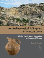 E-book, An Archaeological Palimpsest in Minoan Crete : Tholos Tomb A and Habitation at Apesokari Mesara, ISD