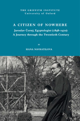 E-book, A Citizen of Nowhere : Jaroslav Cerny, Egyptologist (1898-1970): A Journey through the Twentieth Century, Navratilova, H., ISD