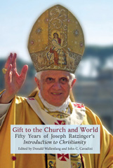 E-book, Gift to the Church and World : Fifty Years of Joseph Ratzinger's Introduction to Christianity, ISD