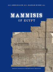 eBook, Mammisis of Egypt : Proceedings of the First International Colloquium, held in Cairo, IFAO, 27-28 March 2019, ISD