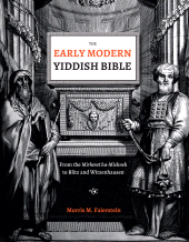 E-book, The Early Modern Yiddish Bible : From the Mirkevet ha-Mishneh to Blitz and Witzenhausen, ISD