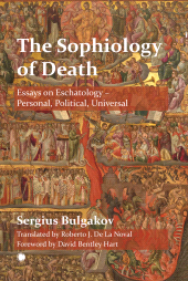 eBook, The Sophiology of Death : Essays on Eschatology - Personal, Political, Universal, ISD