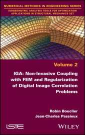 E-book, IGA: Non-Invasive Coupling with FEM and Regularization of Digital Image Correlation Problems, Volume 2, ISTE