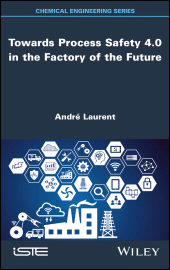 E-book, Towards Process Safety 4.0 in the Factory of the Future, ISTE