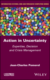 E-book, Action in Uncertainty : Expertise, Decision and Crisis Management, ISTE