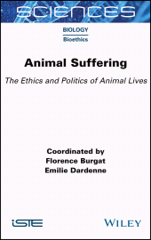E-book, Animal Suffering : The Ethics and Politics of Animal Lives, ISTE
