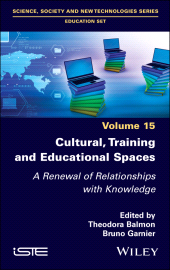 eBook, Cultural, Training and Educational Spaces : A Renewal of Relationships with Knowledge, ISTE