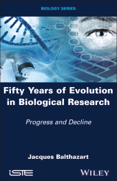 E-book, Fifty Years of Evolution in Biological Research : Progress and Decline, ISTE