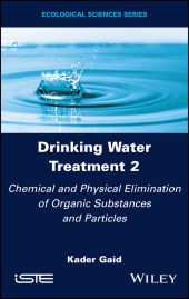 E-book, Drinking Water Treatment, Chemical and Physical Elimination of Organic Substances and Particles, ISTE
