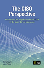E-book, The CISO Perspective : Understand the importance of the CISO in the cyber threat landscape, IT Governance Publishing