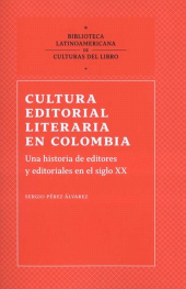 E-book, Cultura editorial literaria en Colombia : Una historia de editores y editoriales en el siglo xx, Pontificia Universidad Javeriana