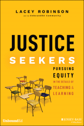 E-book, Justice Seekers : Pursuing Equity in the Details of Teaching and Learning, Robinson, Lacey, Jossey-Bass