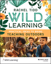 E-book, Wild Learning : Practical Ideas to Bring Teaching Outdoors, Jossey-Bass