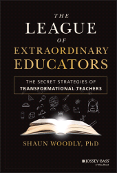 E-book, The League of Extraordinary Educators : The Secret Strategies of Transformational Teachers, Jossey-Bass