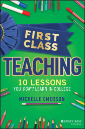 eBook, First Class Teaching : 10 Lessons You Don't Learn in College, Jossey-Bass