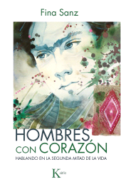 E-book, Hombres con corazón : Hablando en la segunda mitad de la vida, Editorial Kairós