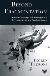 E-book, Beyond Fragmentation : Clinical Journeys in Contemporary Psychoanalysis and Psychotherapy, Karnac Books