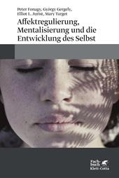 E-book, Affektregulierung, Mentalisierung und die Entwicklung des Selbst, Klett-Cotta
