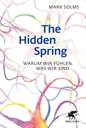 E-book, The Hidden Spring : Warum wir fühlen, was wir sind, Klett-Cotta