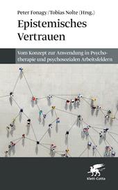 E-book, Epistemisches Vertrauen : Vom Konzept zur Anwendung in Psychotherapie und psychosozialen Arbeitsfeldern, Klett-Cotta
