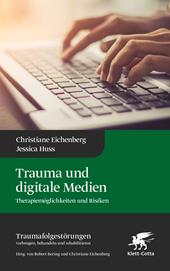 E-book, Trauma und digitale Medien (Traumafolgestörungen, Bd. 3) : Therapiemöglichkeiten und Risiken, Klett-Cotta