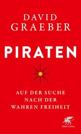 E-book, Piraten : Auf der Suche nach der wahren Freiheit, Klett-Cotta