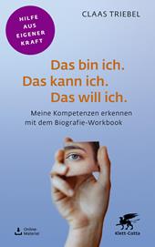 E-book, Das bin ich. Das kann ich. Das will ich. : Meine Kompetenzen erkennen mit dem Biografie-Workbook, Klett-Cotta