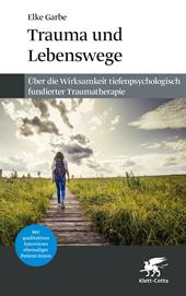 E-book, Trauma und Lebenswege : Über die Wirksamkeit tiefenpsychologisch fundierter Traumatherapie, Klett-Cotta
