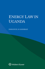 E-book, Energy Law in Uganda, Kasimbazi, Emmanuel B., Wolters Kluwer