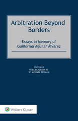 eBook, Arbitration Beyond Borders : Essays in Memory of Guillermo Aguilar Álvarez, Wolters Kluwer