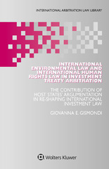eBook, International Environmental Law and International Human Rights Law in Investment Treaty Arbitration : The Contribution of Host States' Argumentation in Re-Shaping International Investment Law, Wolters Kluwer