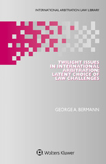 E-book, Twilight Issues in International Arbitration : Latent Choice of Law Challenges, Wolters Kluwer