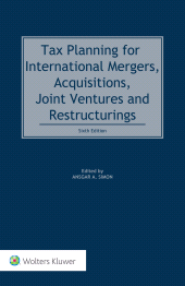 eBook, Tax Planning for International Mergers, Acquisitions, Joint Ventures and Restructurings, Wolters Kluwer