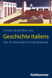 E-book, Geschichte Italiens : Vom 18. Jahrhundert bis in die Gegenwart, Kohlhammer Verlag