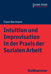 E-book, Intuition und Improvisation in der Praxis der Sozialen Arbeit, Kohlhammer Verlag